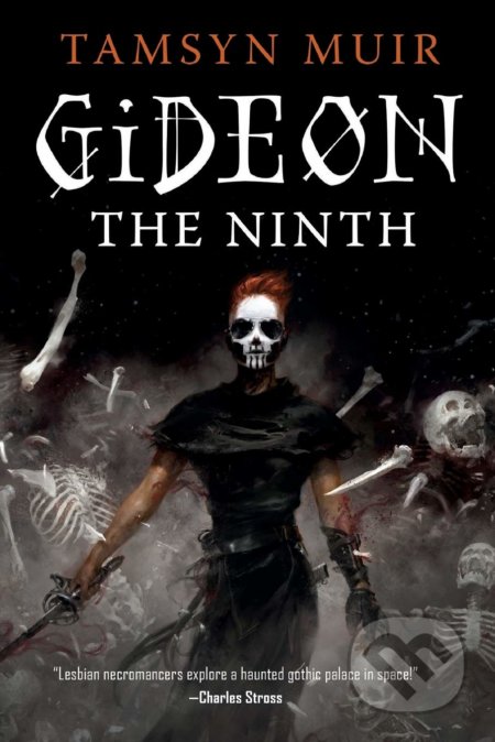 Kniha: Gideon the Ninth (Tamsyn Muir). St. Martin´s Press, 2020 Kniha: Gideon the Ninth (Tamsyn Muir). St. Martin´s Press, 2020