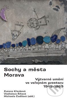 Kniha: Sochy a města. Morava. (Zuzana Křenková). Univerzita Pardubice, 2020 Kniha: Sochy a města. Morava. (Zuzana Křenková). Univerzita Pardubice, 2020
