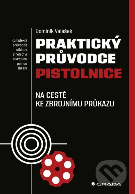Praktický průvodce pistolnice - Dominik Valášek, Grada, 2019