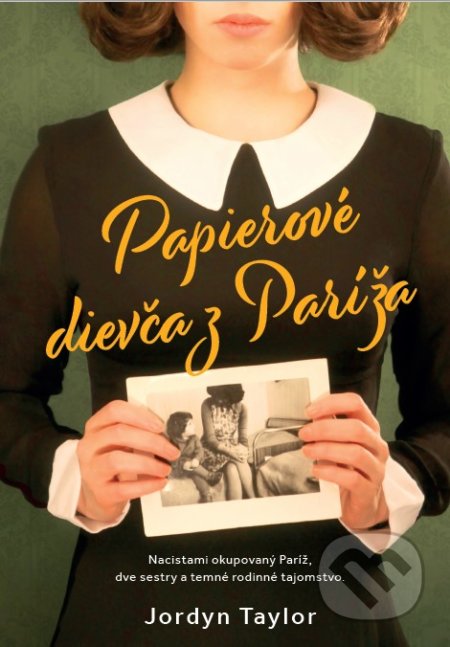 Kniha: Papierové dievča z Paríža (Jordyn Taylor). Grada, 2020 Kniha: Papierové dievča z Paríža (Jordyn Taylor). Grada, 2020