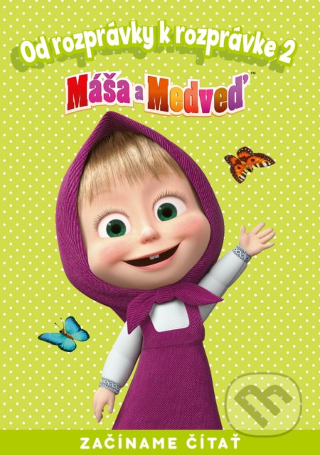 Kniha: Od rozprávky k rozprávke: Máša a medveď 2 (Egmont SK). Egmont SK, 2020 Kniha: Od rozprávky k rozprávke: Máša a medveď 2 (Egmont SK). Egmont SK, 2020
