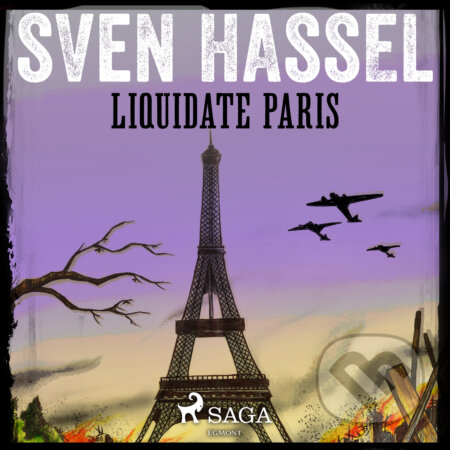 Audiokniha: Liquidate Paris (EN) (Sven Hassel). Saga Egmont, 2019 Audiokniha: Liquidate Paris (EN) (Sven Hassel). Saga Egmont, 2019