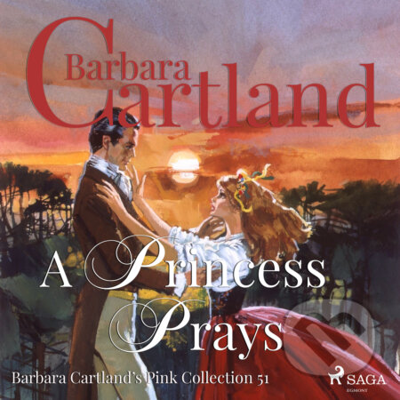 Audiokniha: A Princess Prays (Barbara Cartland’s Pink Collection 51) (EN) (Barbara Cartland). Saga Egmont, 2018 Audiokniha: A Princess Prays (Barbara Cartland’s Pink Collection 51) (EN) (Barbara Cartland). Saga Egmont, 2018