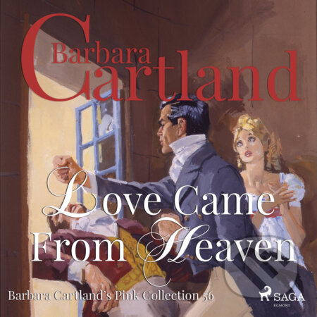 Love Came From Heaven (Barbara Cartland’s Pink Collection 56) (EN) - Barbara Cartland, Saga Egmont, 2018