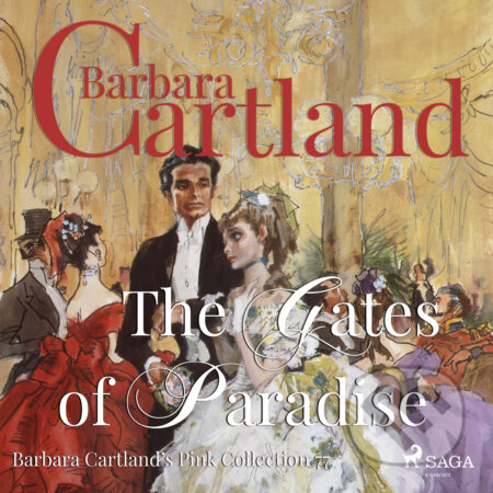 The Gates of Paradise (Barbara Cartland s Pink Collection 77) (EN) - Barbara Cartland, Saga Egmont, 2018