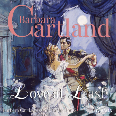 Audiokniha: Love at Last (Barbara Cartland s Pink Collection 85) (EN) (Barbara Cartland). Saga Egmont, 2019 Audiokniha: Love at Last (Barbara Cartland s Pink Collection 85) (EN) (Barbara Cartland). Saga Egmont, 2019