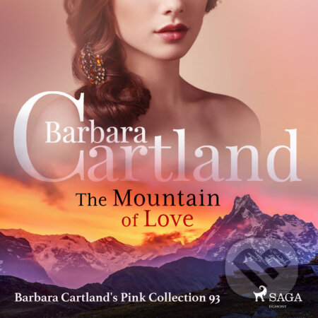 Audiokniha: The Mountain of Love (Barbara Cartland’s Pink Collection 93) (EN) (Barbara Cartland). Saga Egmont, 2019 Audiokniha: The Mountain of Love (Barbara Cartland’s Pink Collection 93) (EN) (Barbara Cartland). Saga Egmont, 2019