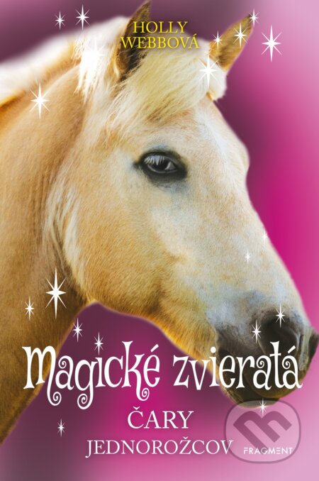 Kniha: Magické zvieratá: Čary jednorožcov (Holly Webb). Fragment, 2020 Kniha: Magické zvieratá: Čary jednorožcov (Holly Webb). Fragment, 2020