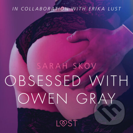 Audiokniha: Obsessed with Owen Gray - erotic short story (EN) (Sarah Skov). Saga Egmont, 2019 Audiokniha: Obsessed with Owen Gray - erotic short story (EN) (Sarah Skov). Saga Egmont, 2019