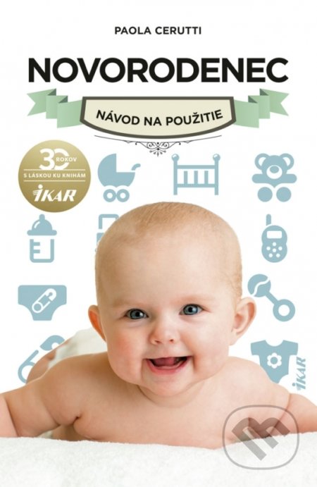 Kniha: Novorodenec (Paola Cerutti). Ikar, 2020 Kniha: Novorodenec (Paola Cerutti). Ikar, 2020