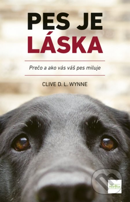 Kniha: Pes je láska (Clive D.L. Wynne). Ikar, 2020 Kniha: Pes je láska (Clive D.L. Wynne). Ikar, 2020