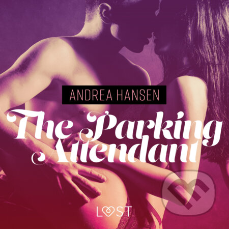 Audiokniha: The Parking Attendant - erotic short story (EN) (Andrea Hansen). Saga Egmont, 2020 Audiokniha: The Parking Attendant - erotic short story (EN) (Andrea Hansen). Saga Egmont, 2020