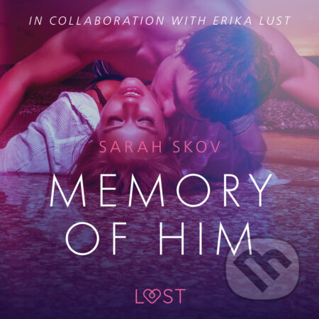 Audiokniha: Memory of Him - erotic short story (EN) (Sarah Skov). Saga Egmont, 2020 Audiokniha: Memory of Him - erotic short story (EN) (Sarah Skov). Saga Egmont, 2020