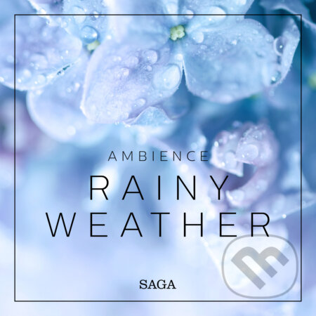 Audiokniha: Ambience - Rainy Weather (EN) (Rasmus Broe). Saga Egmont, 2019 Audiokniha: Ambience - Rainy Weather (EN) (Rasmus Broe). Saga Egmont, 2019