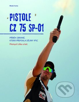 Kniha: Pistole CZ 75 SP-01 (Přemysl Liška a kolektív). Mladá fronta, 2009 Kniha: Pistole CZ 75 SP-01 (Přemysl Liška a kolektív). Mladá fronta, 2009