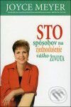 Kniha: Sto spôsobov na zjednodušenie vášho života (Joyce Meyer). Slovo života international, 2009 Kniha: Sto spôsobov na zjednodušenie vášho života (Joyce Meyer). Slovo života international, 2009