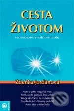 Kniha: Cesta životom vo svojom vlastnom aute (Zdeňka Jordánová). Eugenika, 2008 Kniha: Cesta životom vo svojom vlastnom aute (Zdeňka Jordánová). Eugenika, 2008