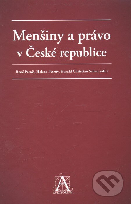 Kniha: Menšiny a právo v České republice (Harald C. Scheu, Helena Petrův a René Petráš). Auditorium, 2009 Kniha: Menšiny a právo v České republice (Harald C. Scheu, Helena Petrův a René Petráš). Auditorium, 2009