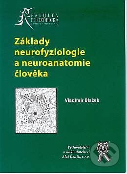 Základy neurofyziologie a neuroanatomie člověka - Vladimír Blažek, Aleš Čeněk, 2006