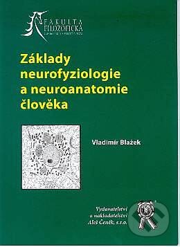 Kniha: Základy neurofyziologie a neuroanatomie člověka (Vladimír Blažek). Aleš Čeněk, 2006 Kniha: Základy neurofyziologie a neuroanatomie člověka (Vladimír Blažek). Aleš Čeněk, 2006