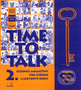 Kniha: Time to Talk - Kniha pro učitele (2. díl) (Sarah Peters a Tomáš Gráf). Polyglot, 2002 Kniha: Time to Talk - Kniha pro učitele (2. díl) (Sarah Peters a Tomáš Gráf). Polyglot, 2002