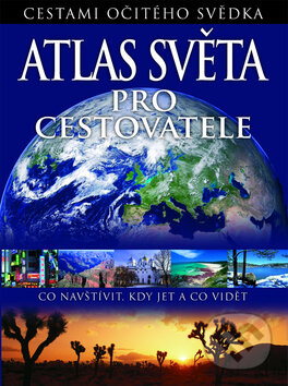 Kniha: Atlas světa pro cestovatele (Slovart CZ). Slovart CZ, 2009 Kniha: Atlas světa pro cestovatele (Slovart CZ). Slovart CZ, 2009