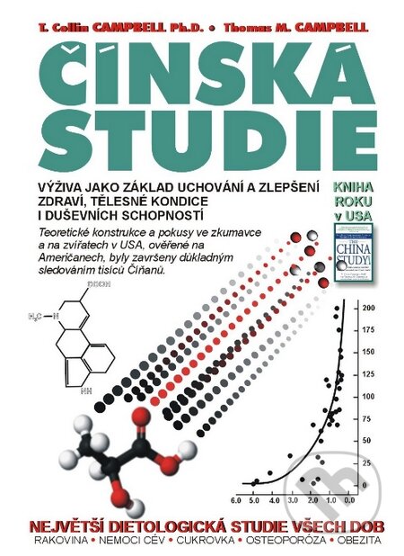 Kniha: Čínská studie (T. Colin Campbell a Thomas M. Campbell). Svítání, 2011 Kniha: Čínská studie (T. Colin Campbell a Thomas M. Campbell). Svítání, 2011