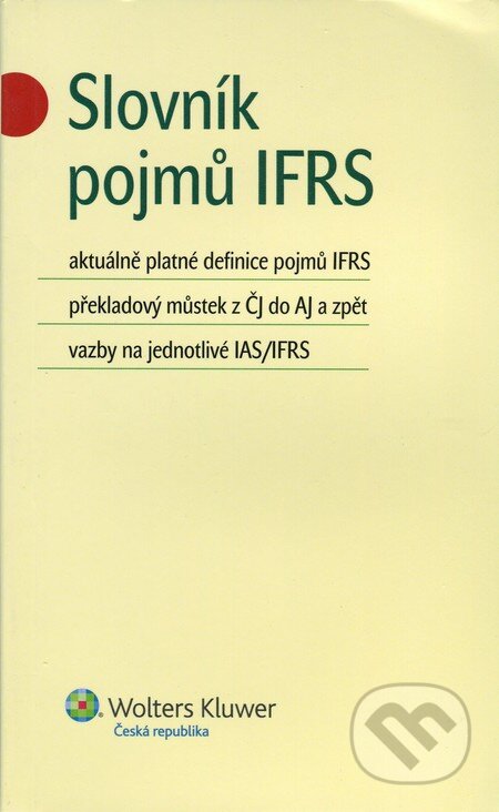 Kniha: Slovník pojmů IFRS (Jiří Strouhal). Wolters Kluwer ČR, 2009 Kniha: Slovník pojmů IFRS (Jiří Strouhal). Wolters Kluwer ČR, 2009