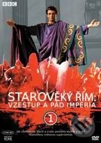 Staroveký Rím: Vzostup a pád impéria - 1. diel - Tim Dunn, Andrew Grieve, Christopher Spencer, Bonton Film, 2006