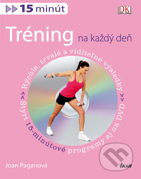 Kniha: Tréning na každý deň (Joan Paganová). Ikar, 2009 Kniha: Tréning na každý deň (Joan Paganová). Ikar, 2009
