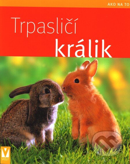 Kniha: Trpasličí králik (Monika Weglerová). Vašut, 2009 Kniha: Trpasličí králik (Monika Weglerová). Vašut, 2009