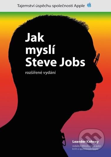 Kniha: Jak myslí Steve Jobs (Leander Kahney). Computer Press, 2009 Kniha: Jak myslí Steve Jobs (Leander Kahney). Computer Press, 2009