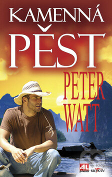 Kniha: Kamenná pěst (Peter Watt). Alpress, 2009 Kniha: Kamenná pěst (Peter Watt). Alpress, 2009