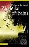 Kniha: Zlodějka příběhů (Michaela Klevisová). Motto, 2009 Kniha: Zlodějka příběhů (Michaela Klevisová). Motto, 2009