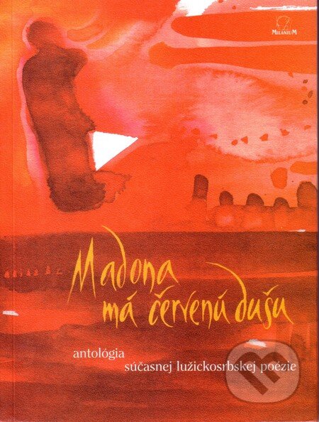 Kniha: Madona má červenú dušu (MilaniuM). MilaniuM, 2009 Kniha: Madona má červenú dušu (MilaniuM). MilaniuM, 2009