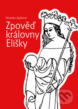 Zpověď královny Elišky - Veronika Zajíčková, Akcent, 2009