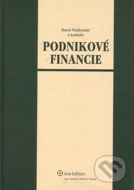 Kniha: Podnikové financie - učebnica (Karol Vlachynský a kolektiv). Wolters Kluwer (Iura Edition), 2009 Kniha: Podnikové financie - učebnica (Karol Vlachynský a kolektiv). Wolters Kluwer (Iura Edition), 2009