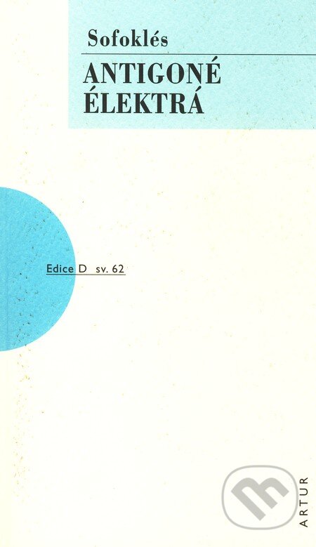 Kniha: Antigoné, Élektrá (Sofoklés). Artur, 2009 Kniha: Antigoné, Élektrá (Sofoklés). Artur, 2009