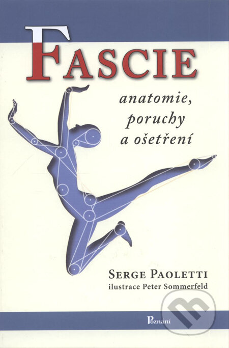 Kniha: Fascie (Serge Paoletti). Poznání, 2009 Kniha: Fascie (Serge Paoletti). Poznání, 2009