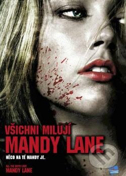 Všetci chlapci milujú Mandy Lane - Jonathan Levine, Hollywood, 2006