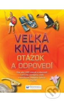 Kniha: Veľká kniha otázok a odpovedí (Svojtka&Co.). Svojtka&Co., 2009 Kniha: Veľká kniha otázok a odpovedí (Svojtka&Co.). Svojtka&Co., 2009