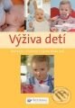 Kniha: Výživa detí (Svojtka&Co.). Svojtka&Co., 2009 Kniha: Výživa detí (Svojtka&Co.). Svojtka&Co., 2009