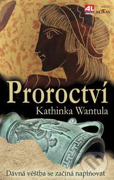 Kniha: Proroctví (Kathinka Wantula). Alpress, 2009 Kniha: Proroctví (Kathinka Wantula). Alpress, 2009