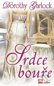 Kniha: Srdce bouře (Dorothy Garlock). Alpress, 2009 Kniha: Srdce bouře (Dorothy Garlock). Alpress, 2009
