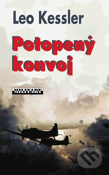 Kniha: Potopený konvoj (Leo Kessler). Baronet, 2009 Kniha: Potopený konvoj (Leo Kessler). Baronet, 2009