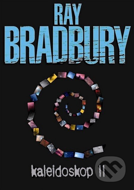 Kniha: Kaleidoskop II. (Ray Bradbury). Baronet, 2009 Kniha: Kaleidoskop II. (Ray Bradbury). Baronet, 2009