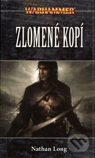 Kniha: Zlomené kopí (Nathan Long). Polaris, 2009 Kniha: Zlomené kopí (Nathan Long). Polaris, 2009