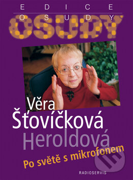 Kniha: Po světě s mikrofonem (Věra Šťovíčková-Heroldová). Radioservis, 2009 Kniha: Po světě s mikrofonem (Věra Šťovíčková-Heroldová). Radioservis, 2009