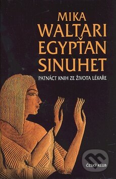 Kniha: Egypťan Sinuhet (Mika Waltari). Český klub, 2009 Kniha: Egypťan Sinuhet (Mika Waltari). Český klub, 2009