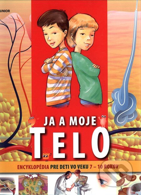 Kniha: Ja a moje telo (Fortuna Junior). Fortuna Junior, 2009 Kniha: Ja a moje telo (Fortuna Junior). Fortuna Junior, 2009